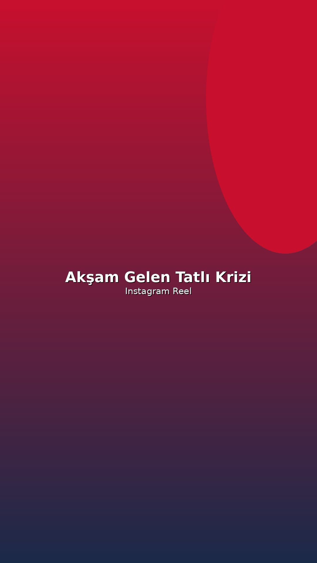Akşam Gelen Tatlı Krizi